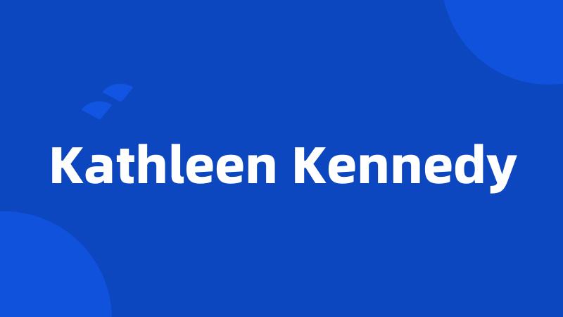 Kathleen Kennedy