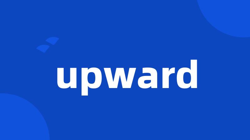upward