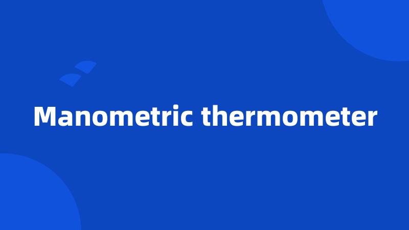 Manometric thermometer