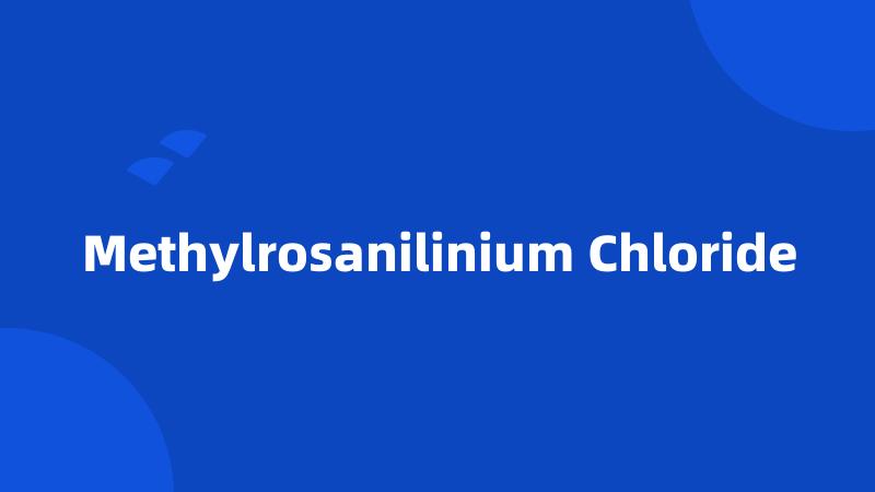 Methylrosanilinium Chloride