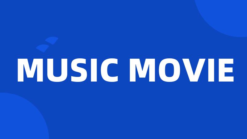 MUSIC MOVIE