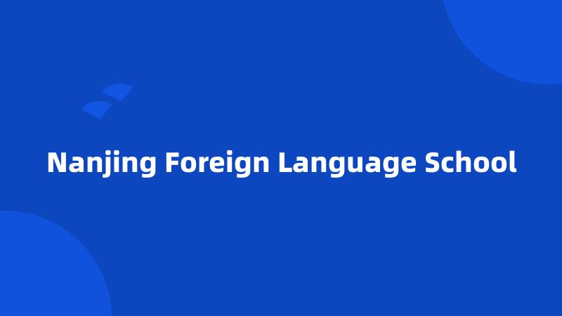 Nanjing Foreign Language School