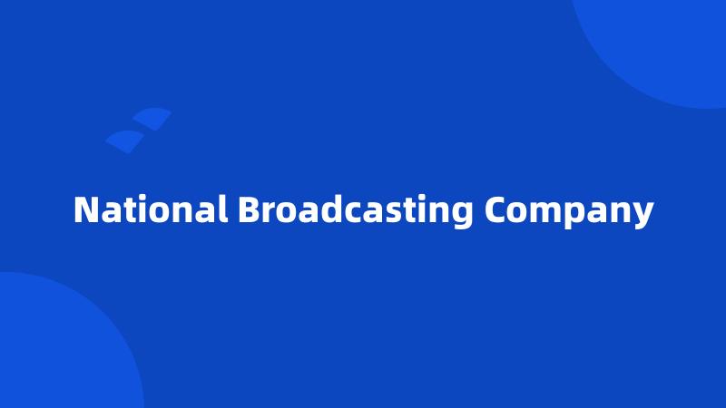 National Broadcasting Company