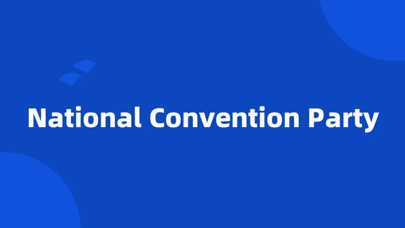 National Convention Party