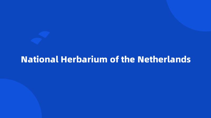 National Herbarium of the Netherlands