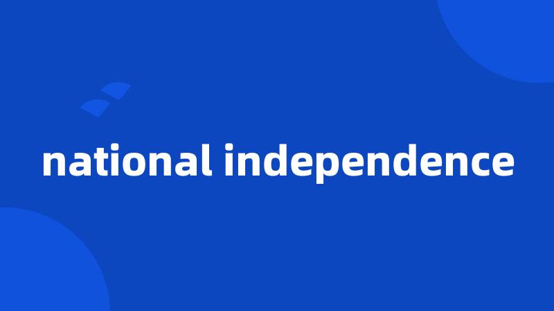 national independence