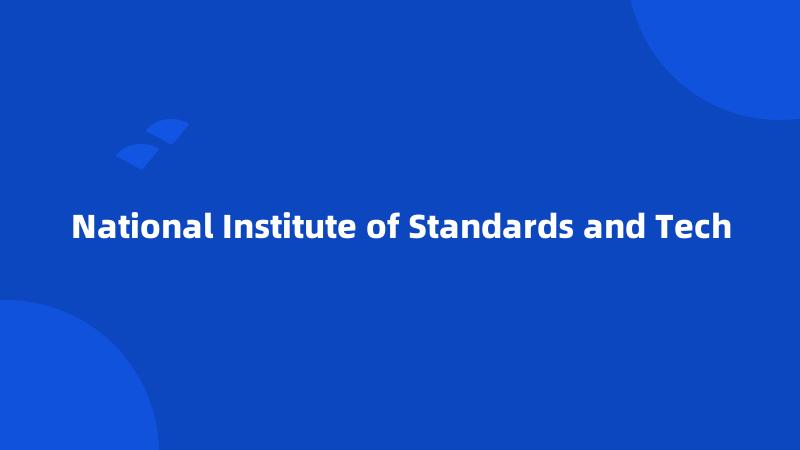 National Institute of Standards and Tech
