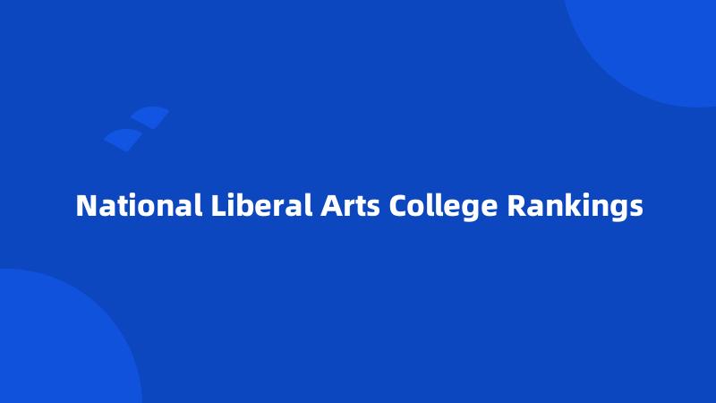 National Liberal Arts College Rankings