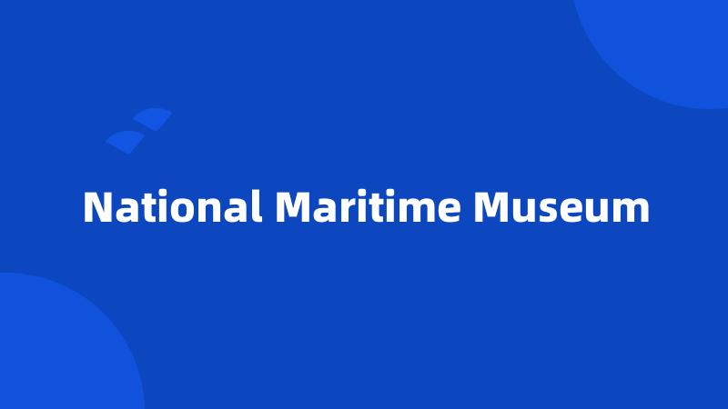 National Maritime Museum