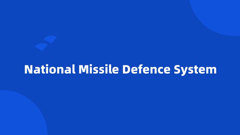 National Missile Defence System