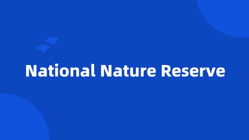 National Nature Reserve