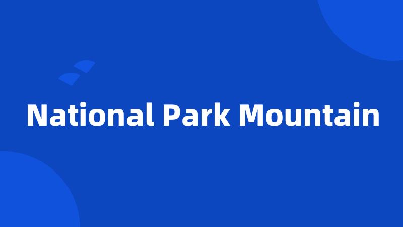 National Park Mountain