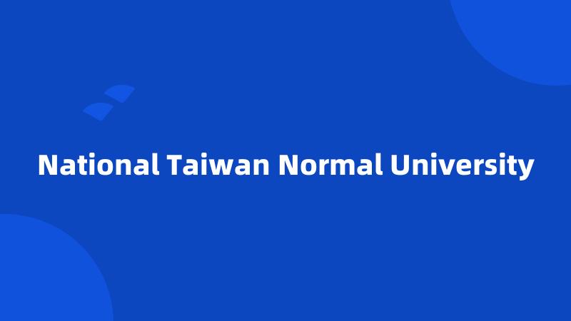 National Taiwan Normal University