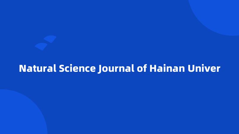 Natural Science Journal of Hainan Univer