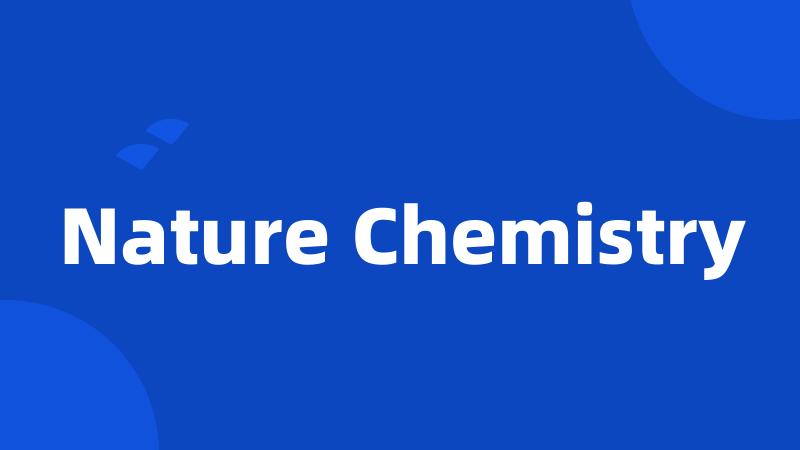 Nature Chemistry