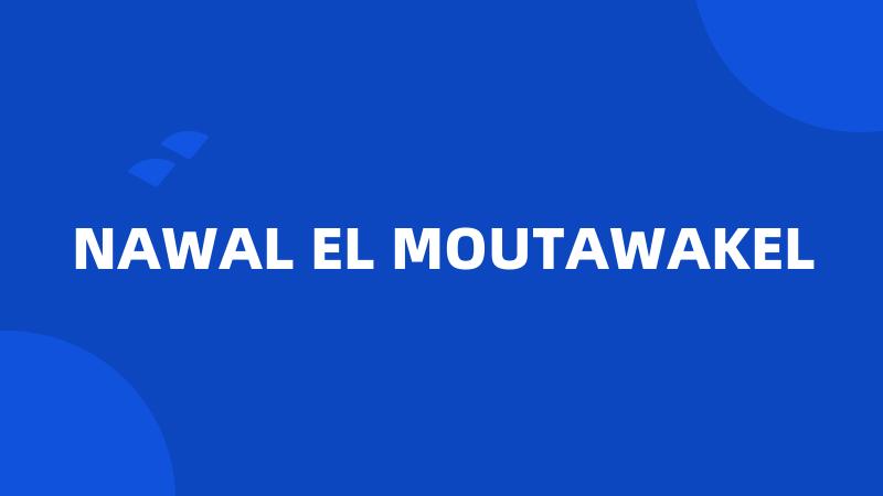 NAWAL EL MOUTAWAKEL