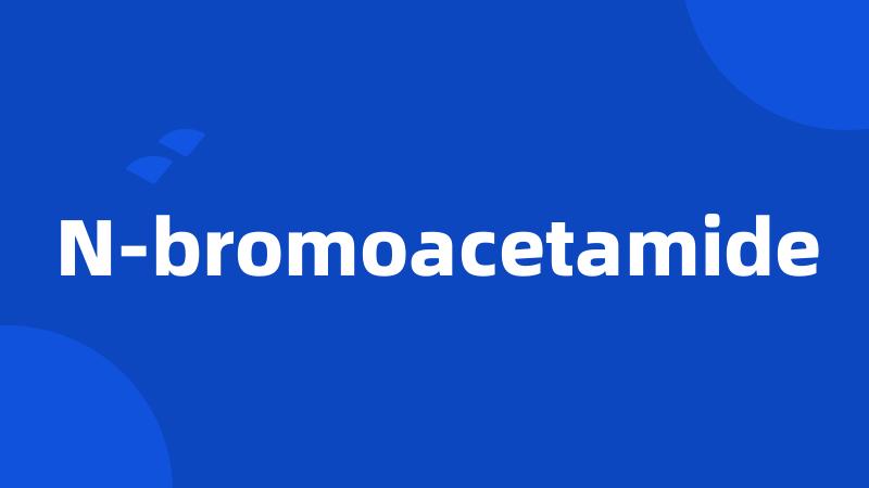 N-bromoacetamide