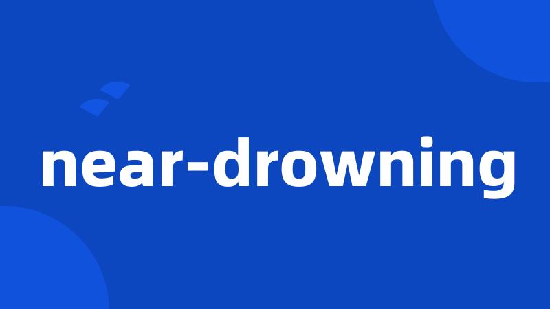 near-drowning