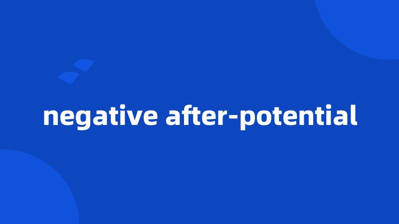 negative after-potential