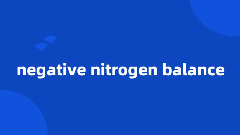 negative nitrogen balance