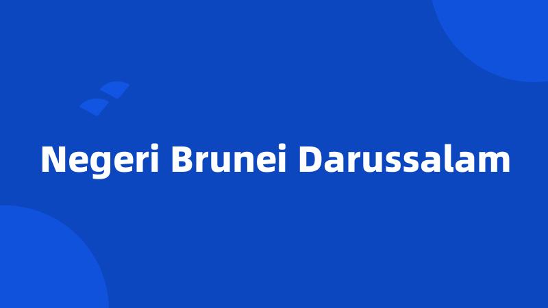 Negeri Brunei Darussalam