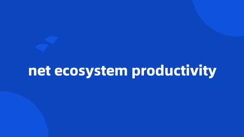net ecosystem productivity