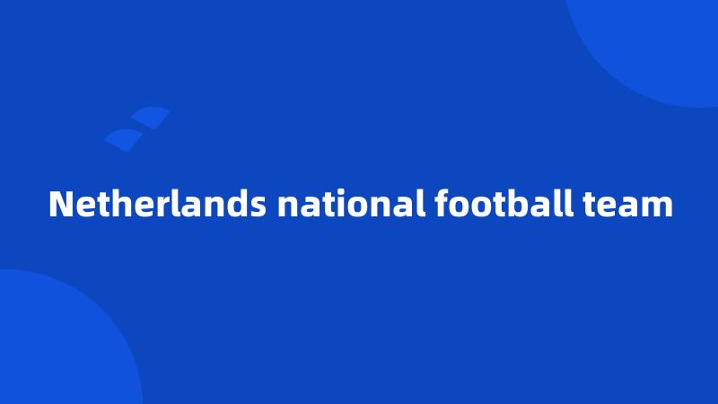 Netherlands national football team