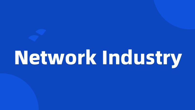 Network Industry