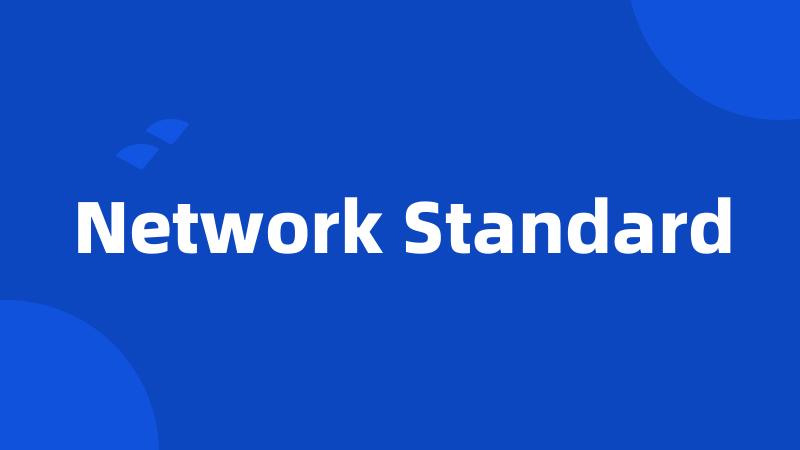 Network Standard