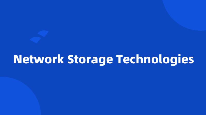 Network Storage Technologies
