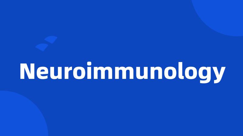 Neuroimmunology