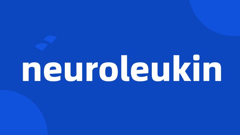 neuroleukin