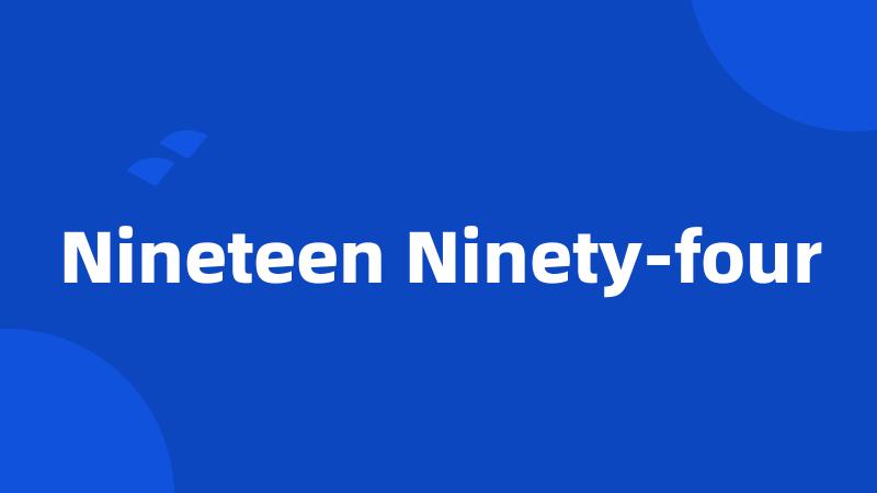Nineteen Ninety-four