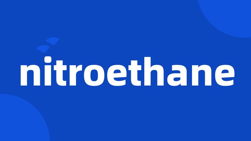 nitroethane