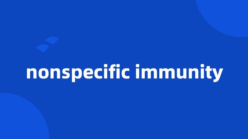 nonspecific immunity