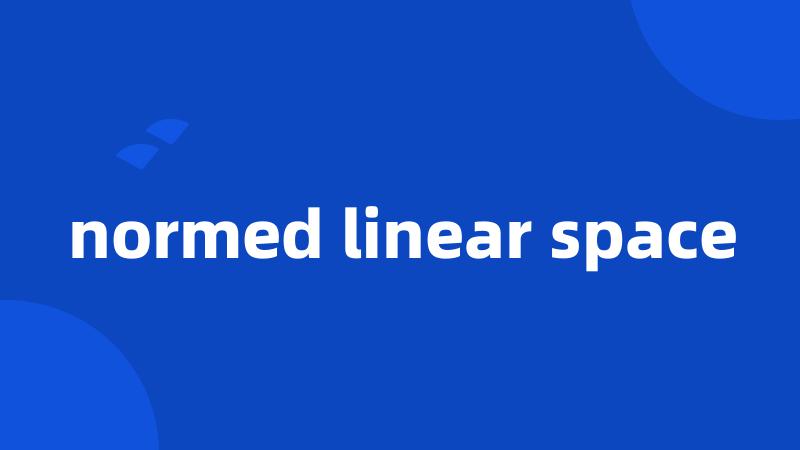 normed linear space
