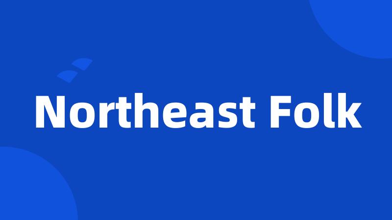 Northeast Folk