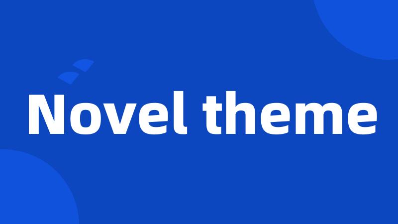 Novel theme