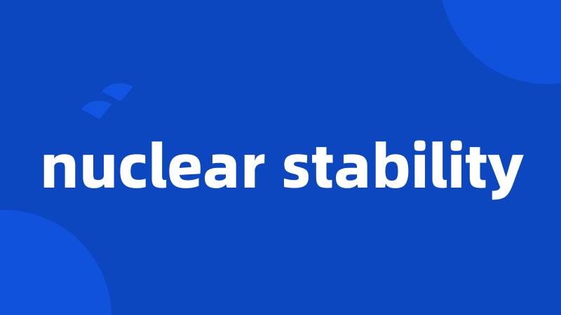 nuclear stability
