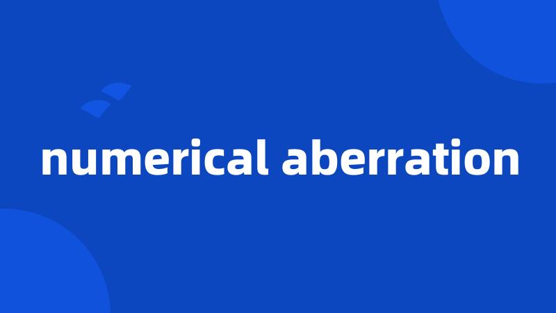 numerical aberration