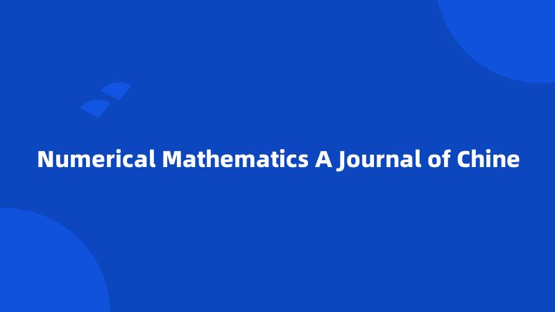 Numerical Mathematics A Journal of Chine