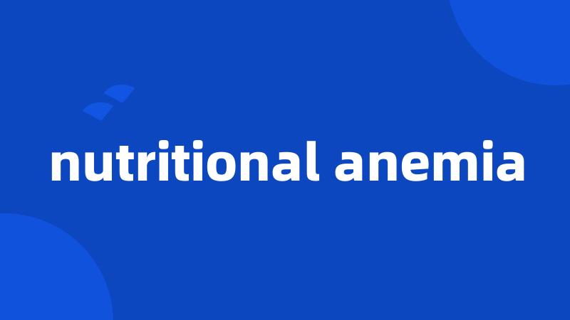 nutritional anemia