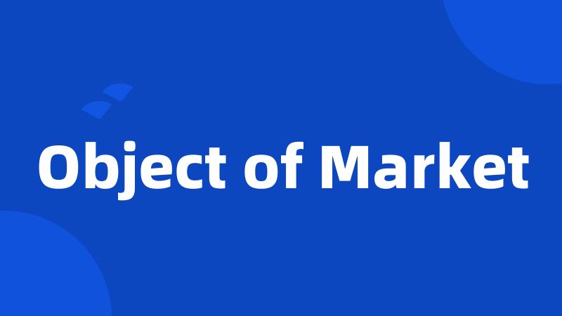 Object of Market