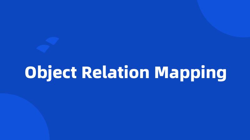 Object Relation Mapping