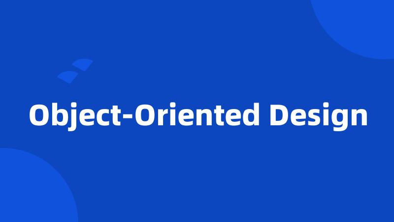 Object-Oriented Design