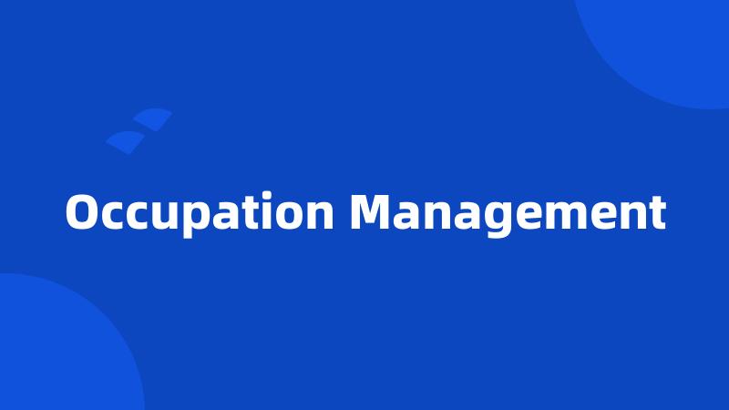 Occupation Management