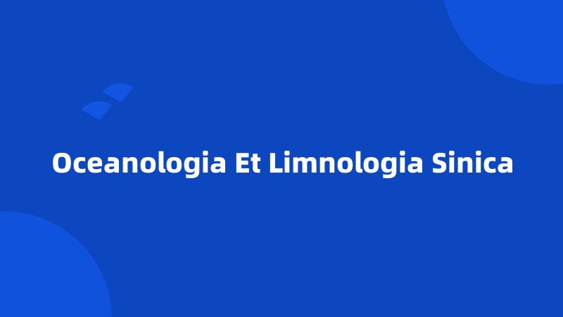 Oceanologia Et Limnologia Sinica