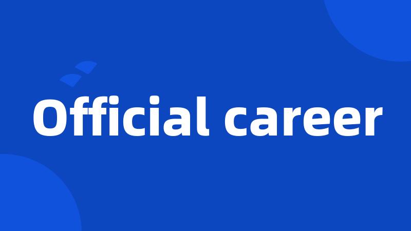 Official career