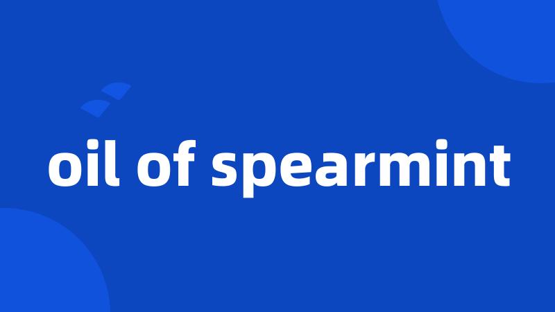 oil of spearmint