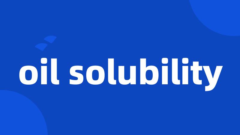 oil solubility